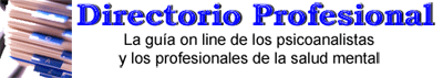 Directorio Profesional PsicoMundo - La guía on line de los psicoanalistas y los profesionales de la salud mental